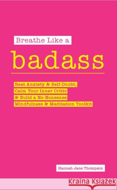 Breathe Like a Badass Hannah Jane Thompson 9781837963287