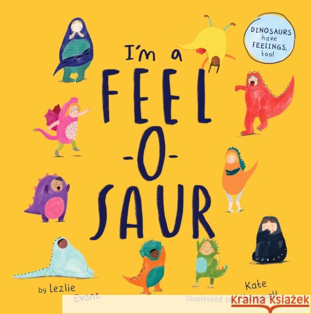 I'm a Feel-o-Saur Kate Chappell 9781837964222