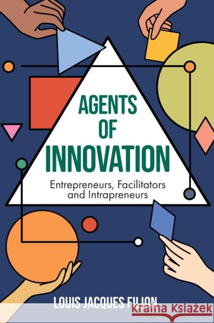 Agents of Innovation Louis Jacques Filion 9781837970131 Emerald Publishing Limited