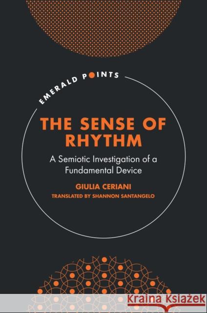 The Sense of Rhythm Giulia (Bergamo University, Italy) Ceriani 9781837970315 Emerald Publishing Limited