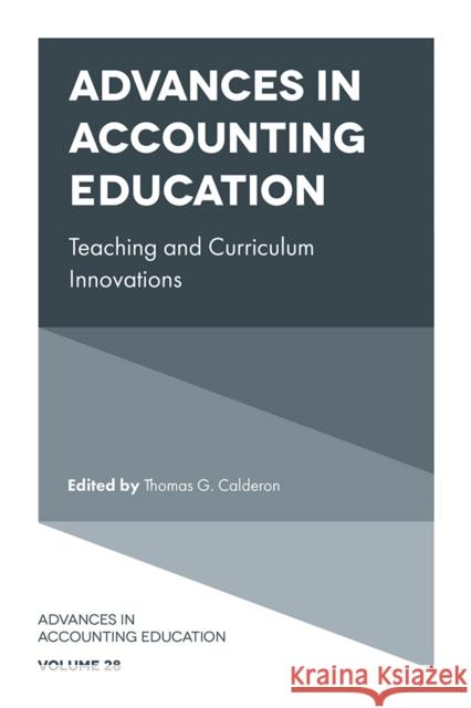 Advances in Accounting Education: Teaching and Curriculum Innovations Thomas G. Calderon 9781837971879 Emerald Publishing Limited