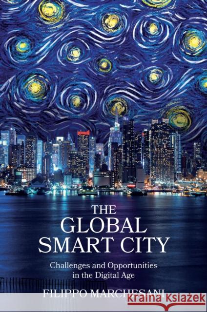 The Global Smart City - Challenges and Opportunities in the Digital Age  9781837975761 
