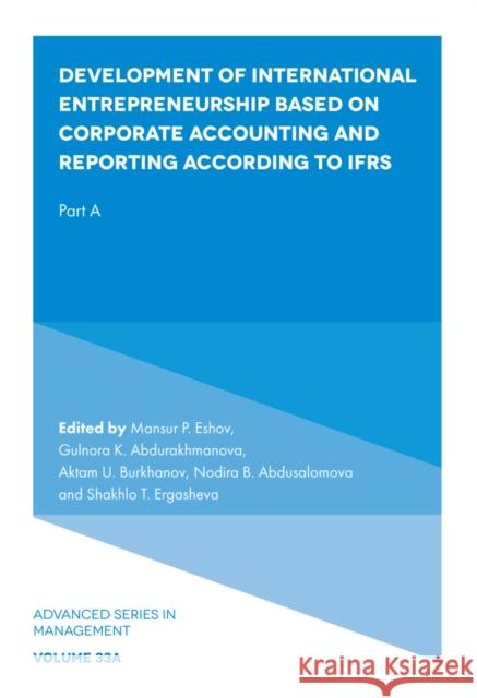 Development of International Entrepreneurship Based on Corporate Accounting and Reporting According to IFRS: Part A  9781837976669 Emerald Publishing Limited