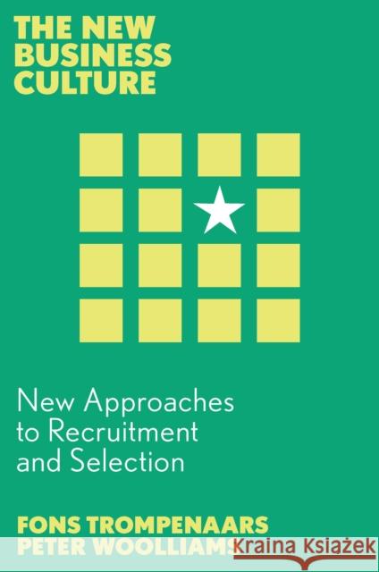 New Approaches to Recruitment and Selection Peter (Anglia Ruskin College Cambridge, UK) Woolliams 9781837977628 Emerald Publishing Limited