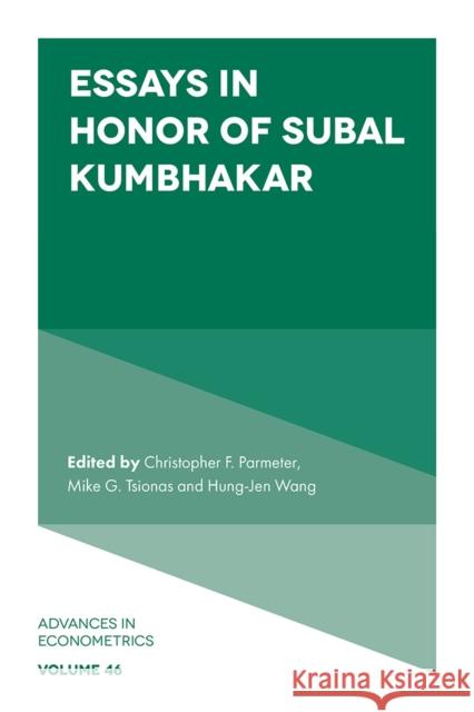 Essays in Honor of Subal Kumbhakar Christopher F. Parmeter Mike G. Tsionas Hung-Jen Wang 9781837978748