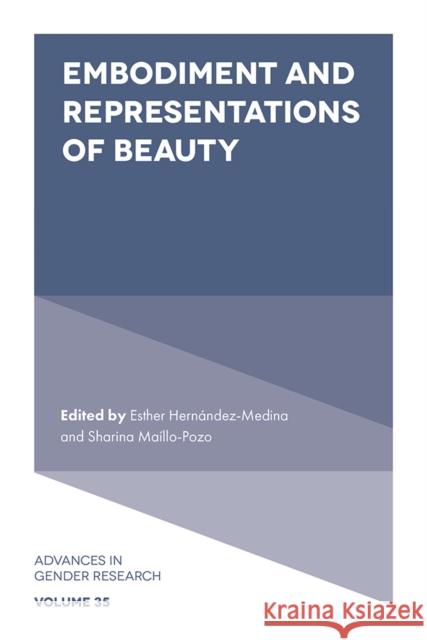 Embodiment and Representations of Beauty Esther Hern?ndez-Medina Sharina Ma?llo-Pozo 9781837979943 Emerald Publishing Limited