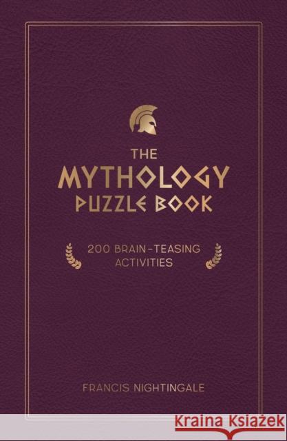 The Mythology Puzzle Book: Brain-Teasing Puzzles, Games and Trivia  9781837991624 Octopus Publishing Group