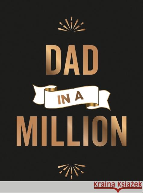 Dad in a Million: The Perfect Gift to Give to Your Dad Summersdale Publishers 9781837994755