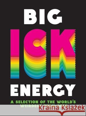 Big Ick Energy: A Selection of the World’s Weirdest Turn-Offs Summersdale Publishers 9781837995233 Octopus Publishing Group