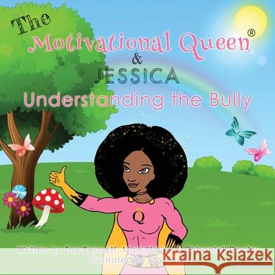 The Motivational Queen and Jessica Understanding The Bully Zoe Bennett Mani Hayre Chhantell Dooley 9781838002305 CLD Enterprise Ltd