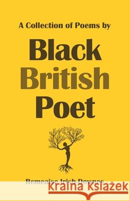 A Collection of Poems by Black British Poet Shayla Raquel Deborah Cook Nuno Ribeiro 9781838003401 One of a Kind Publishing