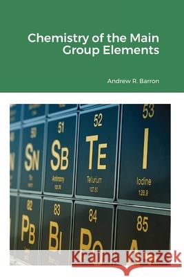 Chemistry of the Main Group Elements Andrew Barron 9781838008512 Midas Green Innovations