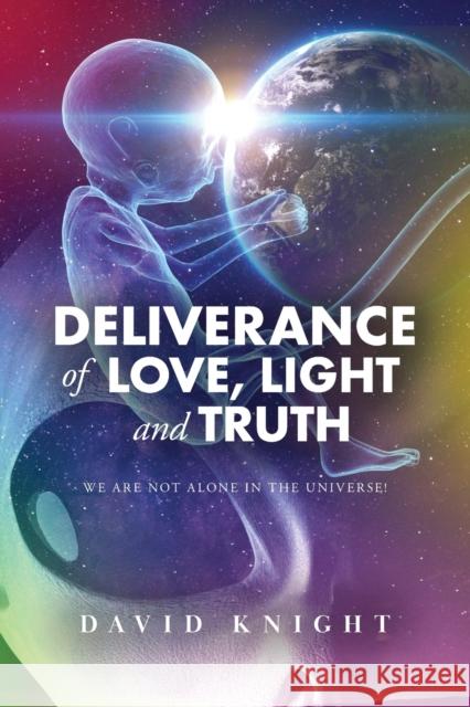 Deliverance of Love, Light and Truth David Knight Bruce Walker 9781838009151 Dpk Publishing-Ascensionforyou