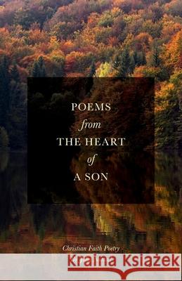 Poems From The Heart Of A Son John Nuttall 9781838013202