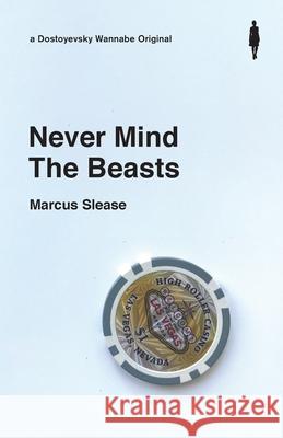 Never Mind The Beasts Marcus Slease 9781838015602