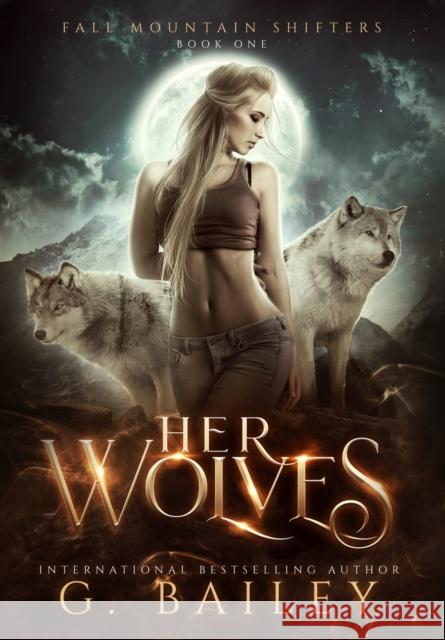 Her Wolves G Bailey 9781838017699 Midnight Publishing Limited