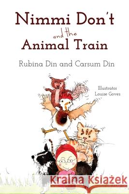 Nimmi Don't and The Animal Train Louise Goves Rubina Din Carsum Din 9781838017866 Monkey in a Barrel Publishing