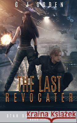The Last Revocater S. L. Ogden G. J. Ogden 9781838022617 Ogden Media Ltd
