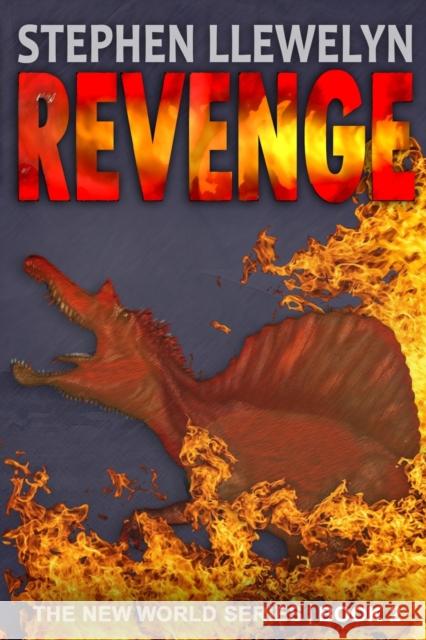 Revenge: The New World Series Book Two Stephen Llewelyn 9781838023522 Fossil Rock