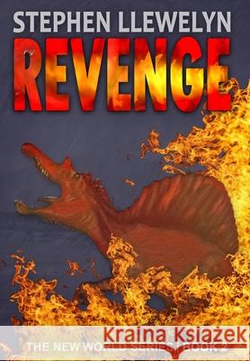 Revenge: The New World Series Book Two Stephen Llewelyn 9781838023577