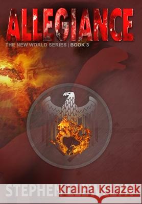 Allegiance: The New World Series Book Three Stephen Llewelyn 9781838023591