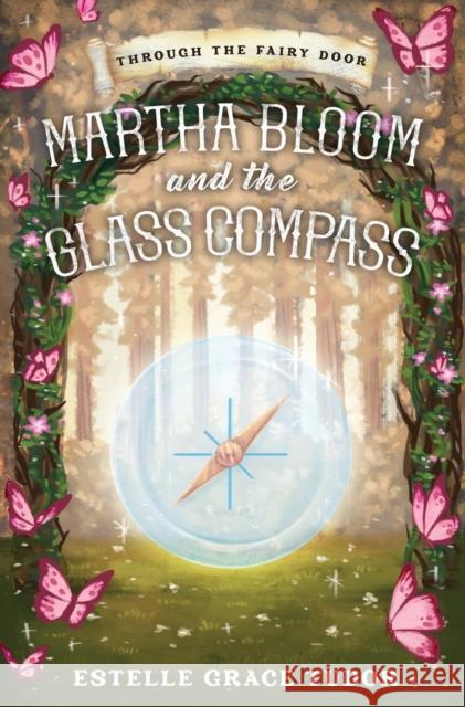 Martha Bloom and the Glass Compass Estelle Grace Tudor 9781838029289