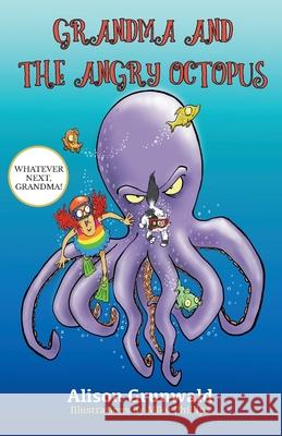 Grandma and the Angry Octopus Alison Grunwald 9781838029401 Blue Robin Press