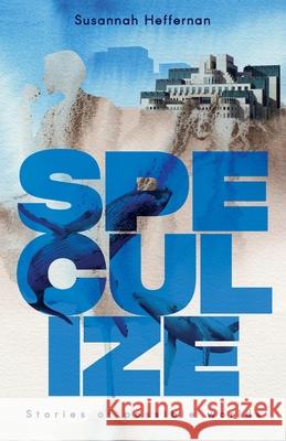 Speculize Susannah Heffernan 9781838031503