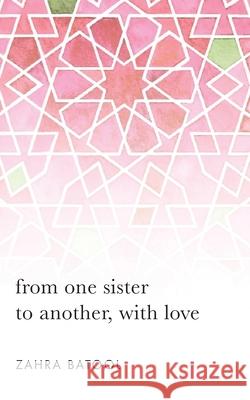 from one sister to another, with love Zahra Batool 9781838033156 Leaf Publishing House