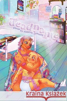 Deadname Abhainn Connolly   9781838033279 Write Bloody UK