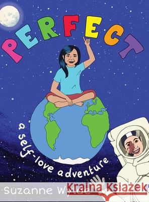 Perfect: A Self-Love Adventure Suzanne Wylde 9781838035242 Many Trees Publishing