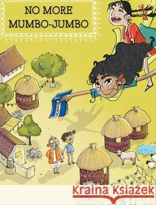 No more mumbo jumbo: A book that promotes the importance of science Mulay, Sangeeta 9781838039448 Groggy Eyes