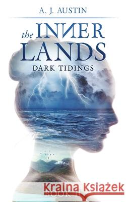 The Inner Lands: Dark Tidings A. J. Austin 9781838052706 A.J. Austin