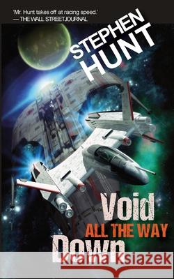 Void All The Way Down Stephen Hunt   9781838053901 Green Nebula Publishing