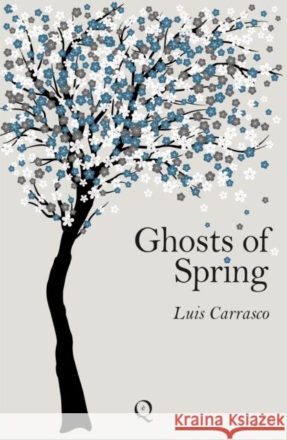 Ghosts of Spring Luis Carrasco 9781838059200 Epoque Press