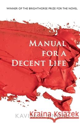 Manual for a Decent Life Kavita A. Jindal 9781838060381 Linen Press