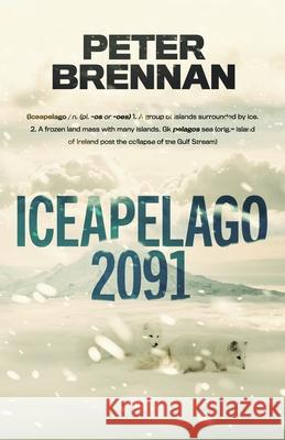 Iceapelago 2091 Peter Brennan 9781838063924