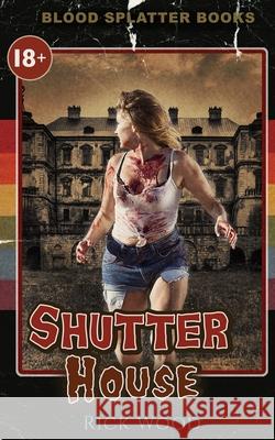 Shutter House Rick Wood 9781838070762 Blood Splatter Press