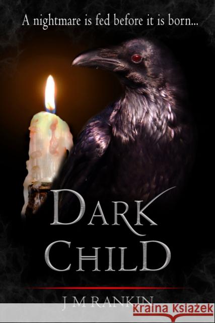 Dark Child J.M. Rankin 9781838071141 Scorpius Books