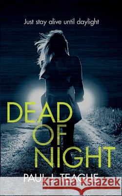 Dead of Night Paul J. Teague 9781838071615