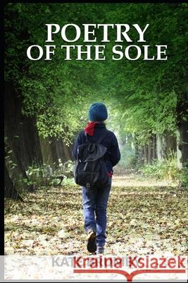 Poetry of the Sole: Christian Reflections and Poetry (Raising funds for National Emergencies Trust UK) Susan Williams Kate Brumby 9781838072636 Kate Brumby