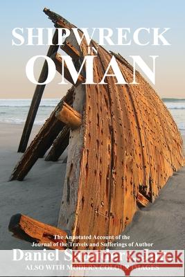 Shipwreck in Oman: A Journal of the Travels and Sufferings of Daniel Saunders, Jun Daniel Saunders, Ibn Al Hamra 9781838075675 Arabesque Travel