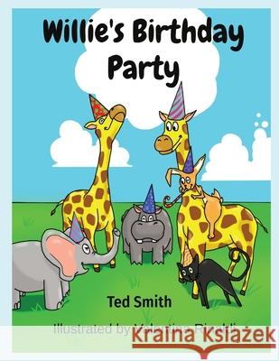 Willie's Birthday Party: Willie the Hippopotamus and Friends Ted Smith Valentina Rinaldi 9781838077716