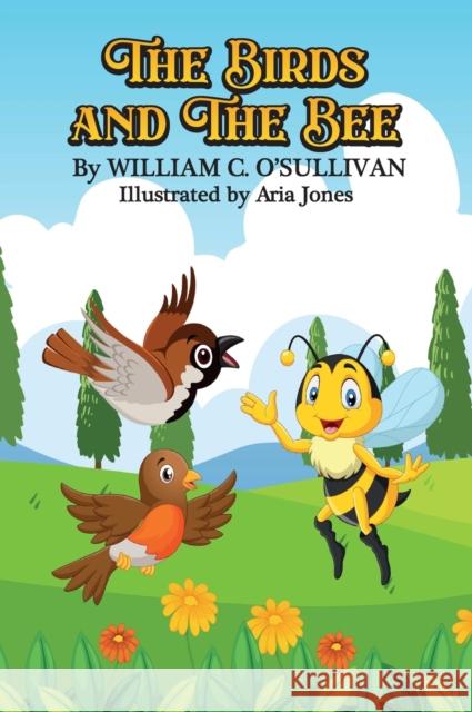 The Birds and the Bee William C. O'Sullivan 9781838080600 William O'Sullivan