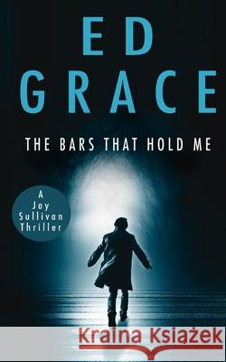 The Bars That Hold Me Ed Grace 9781838084301 Blood Splatter Press