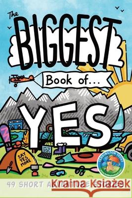 The Biggest Book of Yes: 49 Short Adventure Stories Jon Doolan 9781838086206 Teddington Trust