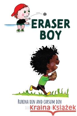 Eraser Boy Rubina Din Carsum Din Louise Goves 9781838089405 Monkey in a Barrel Publishing