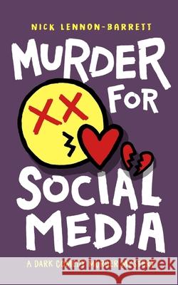 Murder for Social Media Nick Lennon-Barrett 9781838089528 Funny Book Press