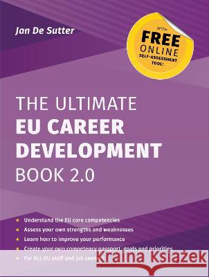 The Ultimate EU Career Development Book 2.0 Jan De Sutter 9781838089863 John Harper Publishing