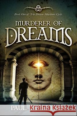 Murderer of Dreams Paul Taffinder   9781838090203